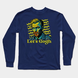 Let's Gogh // Funny Vincent Van Gogh Parody // Let's Go Long Sleeve T-Shirt